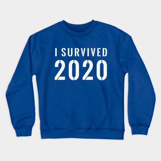 I Survived 2020 Stenciled - White Text Crewneck Sweatshirt by FalconArt